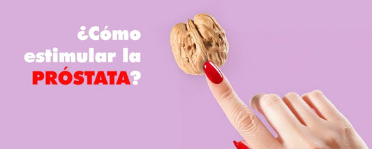 Cómo estimular la próstata de forma segura: guía completa para descubrir el Punto P