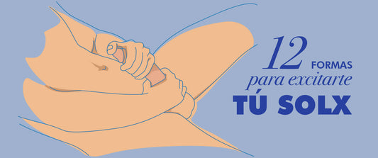 12 Formas Para Excitarte Tú Solx